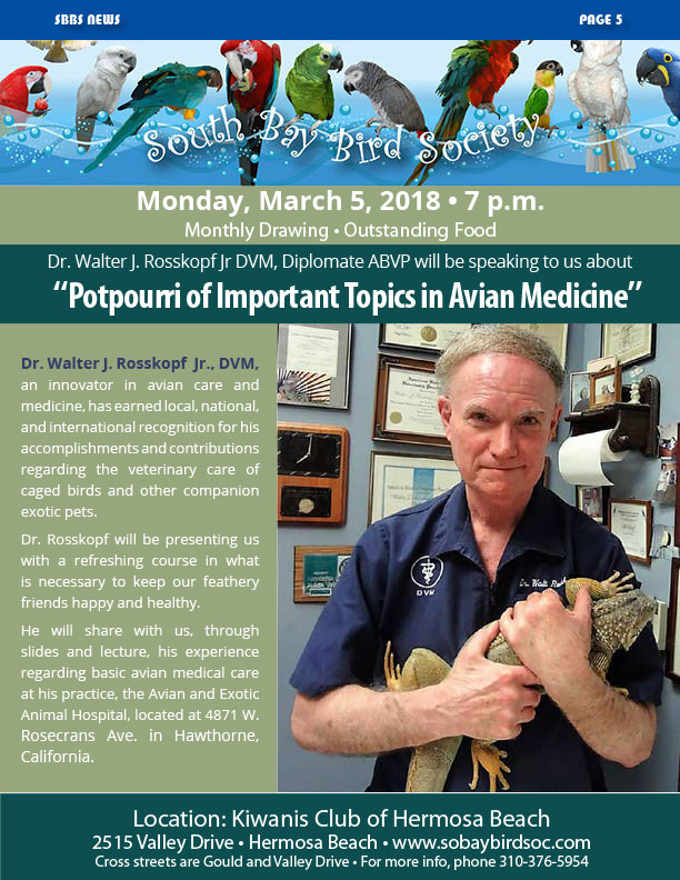 Dr. Walter J. Rosskopf Jr DVM, Diplomate ABVP will be speaking to us about “Potpourri of Important Topics in Avian Medicine”